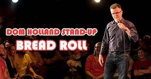 Dominic Holland Stand-Up: Bread Roll