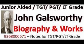 John Galsworthy's Biography, His Important Works & their Publication Year, His Awards