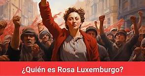 ¿Quién es Rosa Luxemburgo?