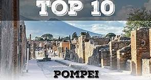 Top 10 cosa vedere a Pompei