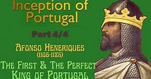 Afonso Henriques: The First and The Perfect King of Portugal, Inception of Portugal, Part-4/4