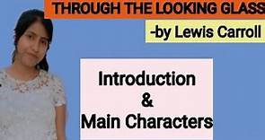 Through the Looking Glass by Lewis Carroll// Introduction & Main Characters// #apeducation_hub