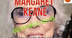 MARGARET KEANE: LA HISTORIA REAL DE LA PINTORA DE LOS OJOS GIGANTES (y es triste) - OBRAS COMENTADAS