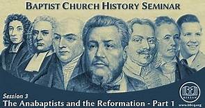 3. The Anabaptists and the Reformation - Part 1