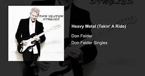 Heavy Metal (Takin' A Ride) - Don Felder - Topic