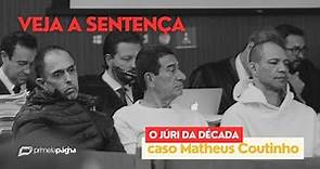 🚨 Urgente: O JÚRI DA DÉCADA caso Matheus Coutinho | Veja a sentença