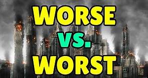 Difference between WORSE and WORST