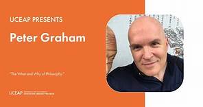 UCEAP Presents: Peter Graham | The What and Why of Philosophy.