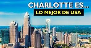 Charlotte es una de las mejores ciudades para vivir en los Estados Unidos. (10 Razones)