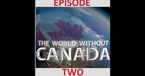 The World Without Canada (Natural Resources) Season 1, Episode 2