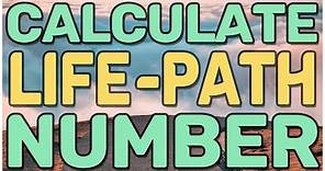 Life Path Number Calculator * How to Calculate Your Life path Number Step by Step.