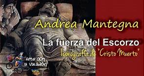 #mantegna Andrea Mantegna "Cristo Muerto" Iconografía. El efecto del escorzo