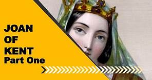 England's Bigamist Queen - Joan of Kent - Part One