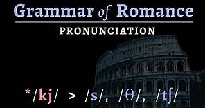 Romance Languages: pronunciation of Vulgar Latin & Romance