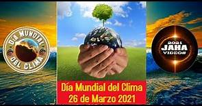 🌨 Día Mundial del Clima 🌨 26 De MARZO 2021 🌦
