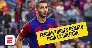 ¡YA ES GOLEADA! FERRAN TORRES marcó el 3-0 y definitivo del BARCELONA | ESPN Deportes