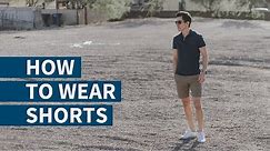 How to Wear Shorts | How Men's Shorts Should Fit