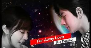 Far Away Love Sub Español Online