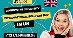Goldsmiths University International Scholarship In UK