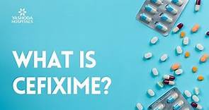 What is Cefixime?