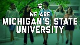 We Are Michigan’s State University
