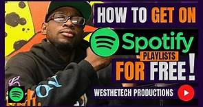 HOW TO GET ON SPOTIFY PLAYLISTS FOR FREE | MUSIC INDUSTRY TIPS