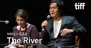 THE RIVER Director Q&A, Sept 12 | TIFF 2018