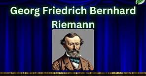 Georg Friedrich Bernhard Riemann. | Las 10 Ideas Principales de Georg Friedrich Bernhard Riemann.