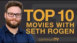 Top 10 Seth Rogen Movies