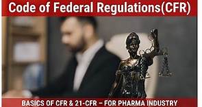 CODE OF FEDERAL REGULATIONS CFR | Basics of CFR & Overview of 21 CFR Part 11