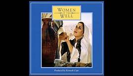 Kenneth Cope - Women at the Well: Special Edition (Full Album)