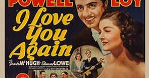 I Love You Again 1940 with Myrna Loy, William Powell and Frank McHugh
