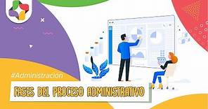 Proceso Administrativo: Fases y Etapas | Educatina