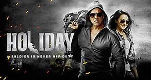 Holiday A Soldier Is Never Off Duty Full Movie | Akshay Kumar | Sonakshi Sinha | Facts & Review HD