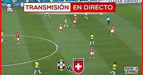🔴BRASIL 1-0 SUIZA /2T 🔥EN VIVO🔥 Narracion en Español/ World Cup 2022