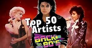 Top 50 Artists of the 80s