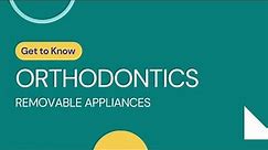 Orthodontics | Removable Appliances |