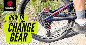 Change Gear Like A Pro | How To Change Gear On A Mountain Bike
