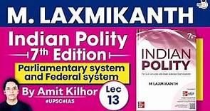 Complete Indian Polity | M. Laxmikanth | Lec 13: Parliamentary system and Federal system | StudyIQ