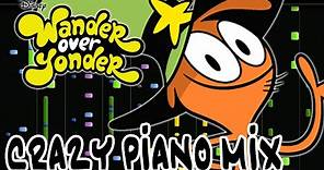 Crazy Piano Mix! WANDER OVER YONDER THEME