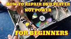 HOW TO REPAIR DVD PLAYER NO POWER