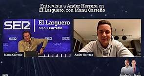 Entrevista a Ander Herrera en El Larguero [09/02/2021]