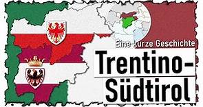 Eine kurze Geschichte Trentino-Südtirols