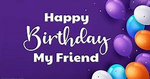 Happy Birthday My Friend || Birthday Wishes and Greetings || WishesMsg.com