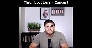Does Thrombocytosis = Cancer?