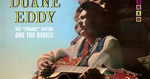 Duane Eddy His "Twangy" Guitar And The Rebels - The "Twangs" The "Thang"