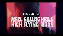 Noel Gallagher's High Flying Birds - 'Back The Way We Came: Vol 1 (2011-2021)' [Official Trailer]