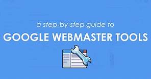 Google Webmaster Tools: A Step-By-Step Guide to Using & Benefiting From The Google Search Console