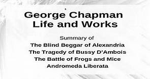 George Chapman: Life and Works