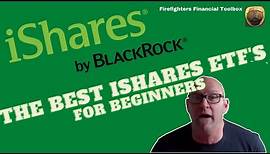THE BEST iSHARES ETF's For Beginners